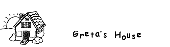 Greta's House